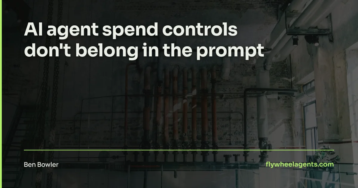 AI agent spend controls don't belong in the prompt